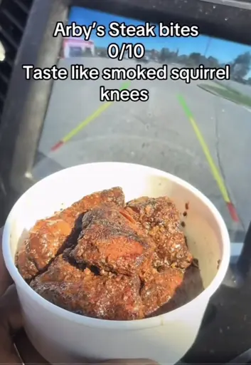 A bowl of Arby’s steak bites with the caption “Arby's Steak bites
0/10
Taste like smoked squirrel knees”