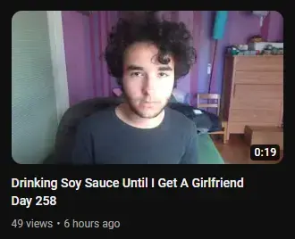 Youtube video titled: "Drinking Soy Sauce Until I Get A Girlfriend Day 258"